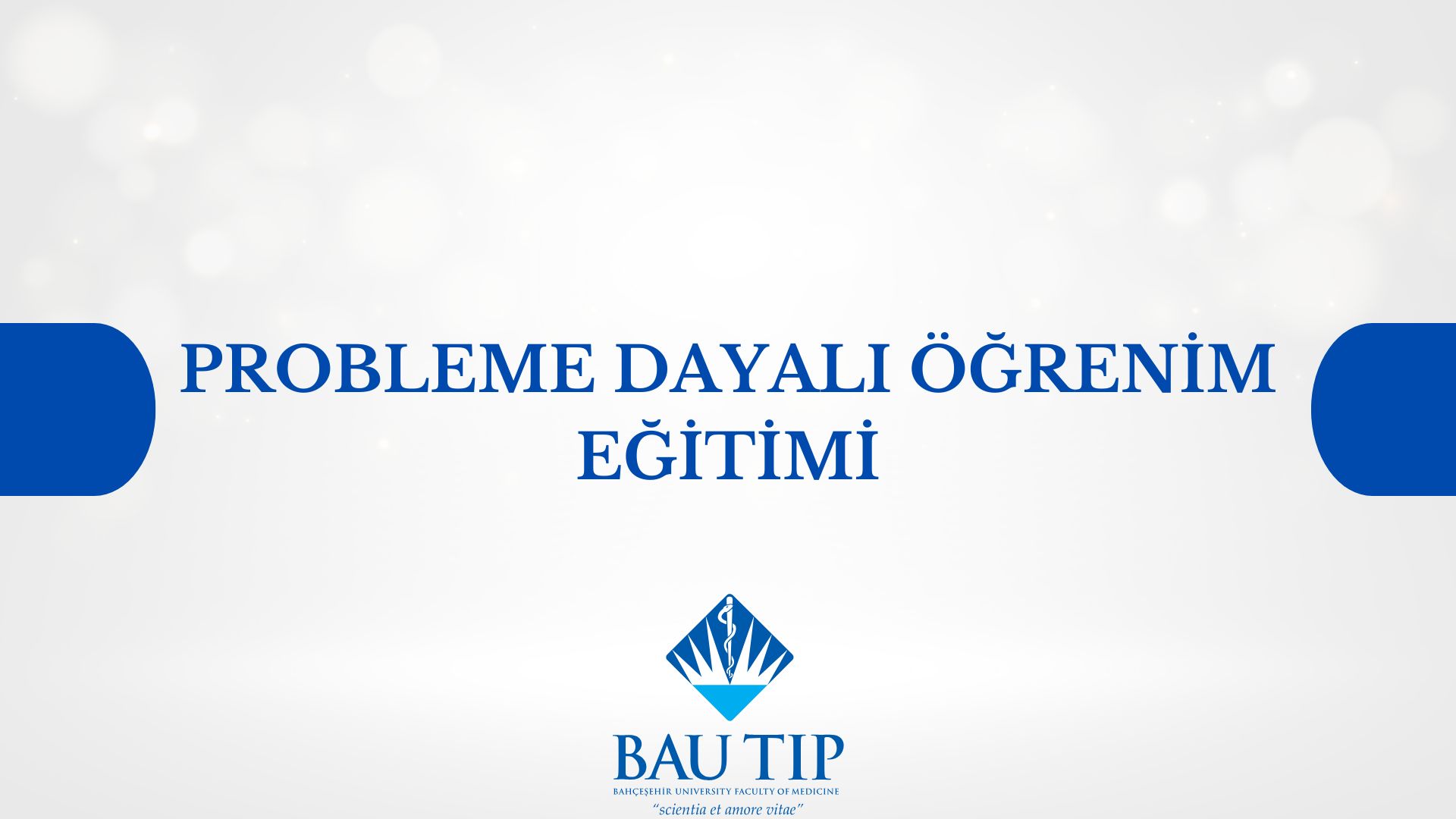 BAU Tıp Fakültesi'nde Probleme Dayalı Öğrenim Eğitimi Gerçekleşti